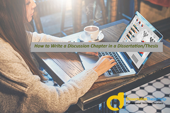 How to Write a Dissertation Discussion Chapter